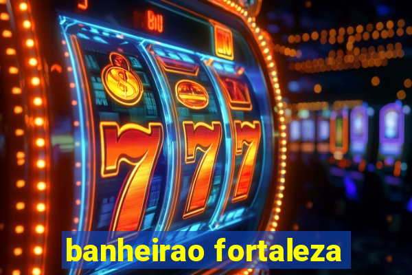 banheirao fortaleza